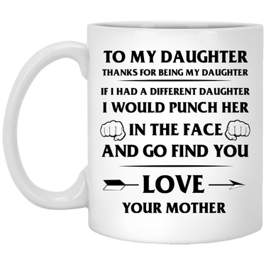 To My Daughter Coffee Mug 11 oz From Mother
